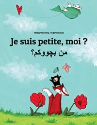 Je suis petite, moi ? من بچووکم؟: Un livre d'images pour les enfants (Edition bilingue français-kurde/kurde central/sorani)