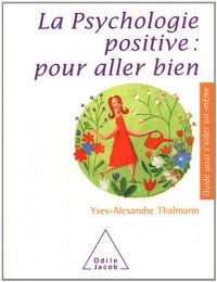 La Psychologie positive : pour aller bien
