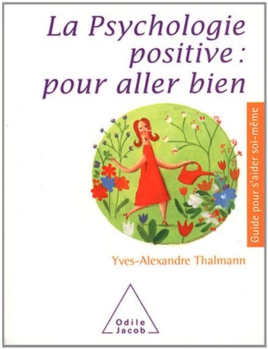 La Psychologie positive : pour aller bien