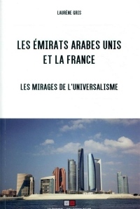 Les Emirats Arabes unis et la France: Les mirages de l'universalisme