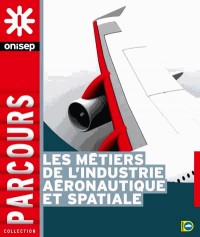 Les métiers des industries aéronautiques et spatiales