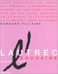Lautrec enchaîné, fin février 1899 - 19 mai 1899