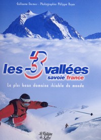Les trois vallées : Le plus beau domaine skiable du monde