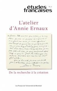 Études françaises, v. 61, no 2: L'atelier d'Annie Ernaux : de la recherche à la création