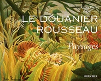 Le Douanier Rousseau : Paysages