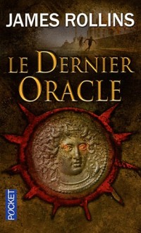 Le dernier Oracle - Une aventure de la Sigma Force (4)