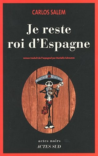 Je reste roi d'Espagne [9782742797509]