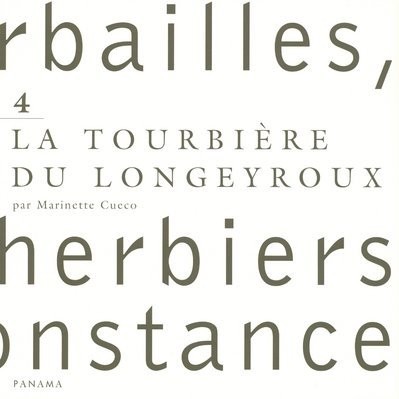 Herbailles, petits herbiers de circonstance : Tome 4, La tourbière du Longeyroux
