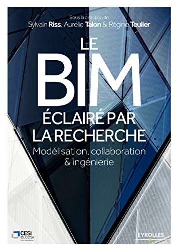 Le BIM éclairé par la recherche: Modélisation, collaboration et ingénierie