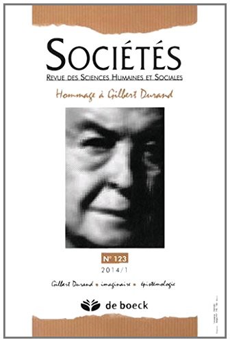 Sociétés, N° 123/2014/1 : Hommage à Gilbert Durand