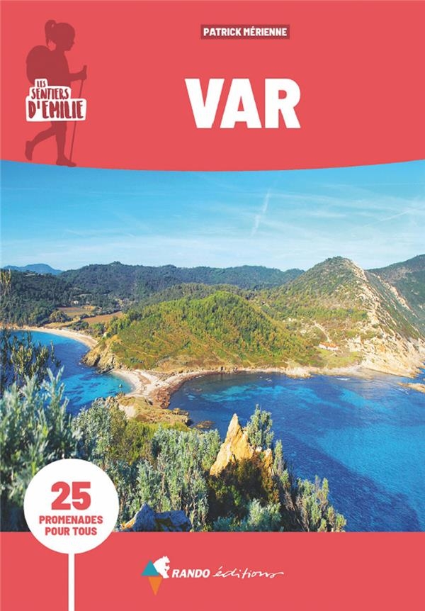 Sentiers d'Émilie dans le Var (3e ed)