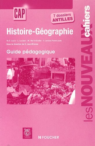 Histoire-Géographie CAP 7 dossiers Antilles : Guide pédagogique (1Cédérom)