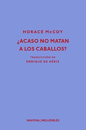 ¿Acaso no matan a los caballos?