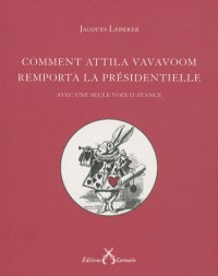 Comment Attila Vavavoom remporta la présidentielle avec une seule voix d'avance