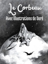 Le Corbeau : Édition bilingue avec 27 illustrations de Gustave Doré, traduites par Charles Baudelaire et sous-titrées en français