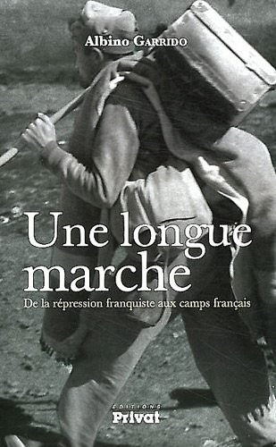 Une longue marche : De la répression franquiste aux camps français