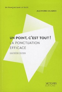 Un point c'est tout ! la ponctuation efficace