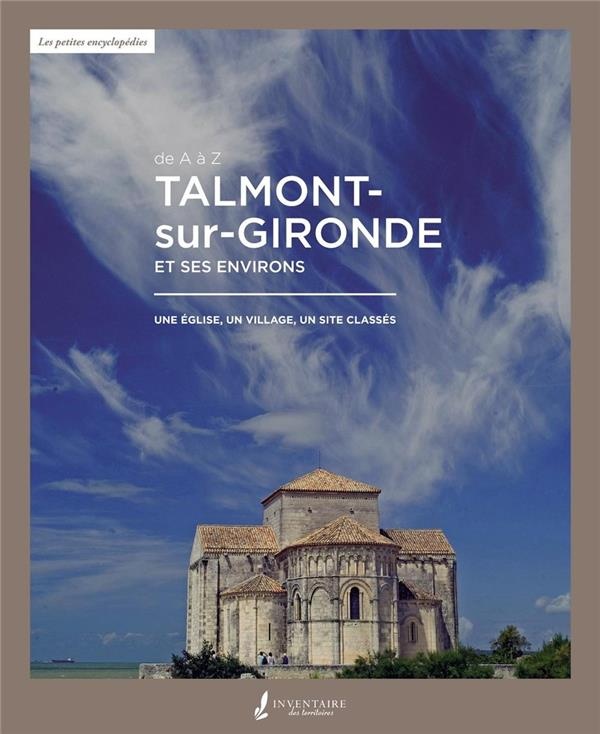 Talmont-sur-Gironde et ses environs : Une église, un village, un site classé