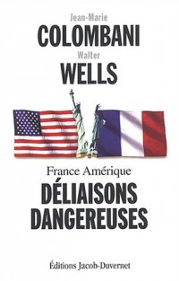France Amérique : Déliaisons dangereuses