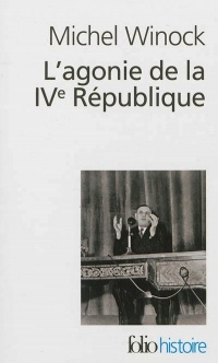 L'agonie de la IVᵉ République: (13 mai 1958)