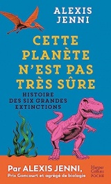 Cette planète n'est pas très sûre: Histoire des six grandes extinctions [Poche]