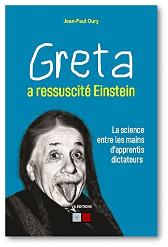 Greta a ressuscite Einstein: La science entre les mains d'apprentis dictateurs