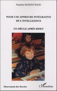 Pour une approche intégrative de l'intelligence : Un siècle après Binet