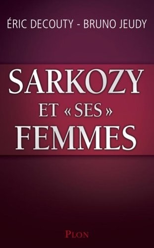 Sarkozy et ses Femmes