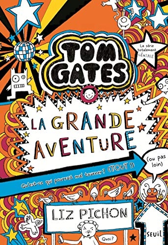 La Grande Aventure. Tom Gates #13