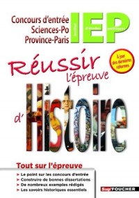 Réussir l'épreuve d'histoire : Concours d'entrée IEP-Sciences Po Paris-Province