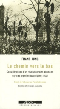 Le Chemin vers le bas : Considérations d'un révolutionnaire allemand sur une grande époque (1900-1950)