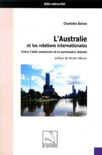 L'Australie et les relations internationales : Entre l'allié américain et le partenaire chinois