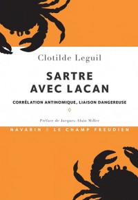 Sartre avec Lacan. Corrélation antinomique, liaison dangereuse