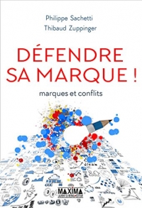 Défendre sa marque !: Marques et conflits