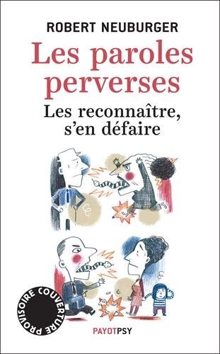 Les paroles perverses : Les reconnaître, s'en défaire