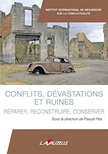 Conflits, dévastations et ruines