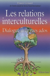 RELATIONS INTERCULTURELLES DIALOGUE AVEC MES ADOS (LES)