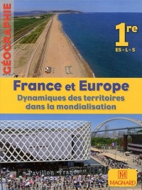 Géographie 1e ES-L-S France et Europe : Dynamiques des territoires dans la mondialisation, Grand format