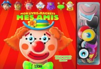 Mon Livre-Magnets : Mes Amis