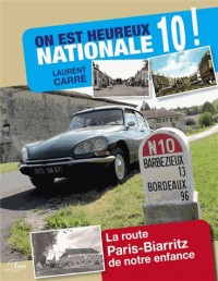 On est heureux Nationale 10 ! : La route Paris-Biarritz de notre enfance