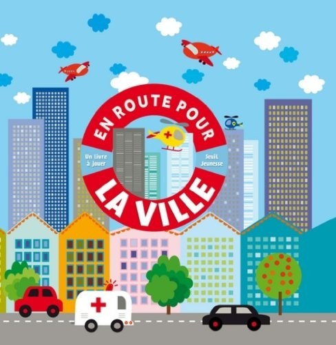 En route pour la ville. Un livre à jouer (1)