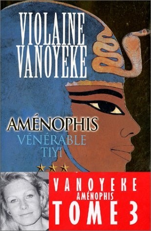 Aménophis, tome 3 : Vénérable Tiyi