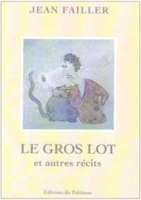 Le Gros Lot et Autres Recits