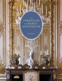 Le Versailles de Marie-Antoinette