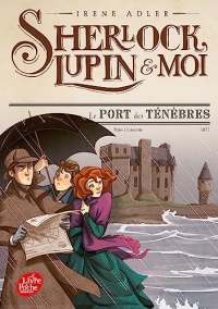 Sherlock, Lupin et moi - Tome 11: Le port des ténèbres