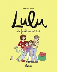 Lulu, Tome 06 : La famille avant tout !