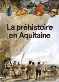 La préhistoire en Aquitaine