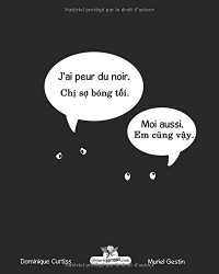 J'ai peur du noir. - Chi so bong toi. (Édition bilingue en français - vietnamien.)