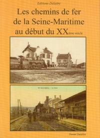 Les chemins de fer de la Seine-Maritime au début du 20e siècle