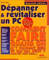 Comment faire dépanner et revitaliser son PC, 3è édition